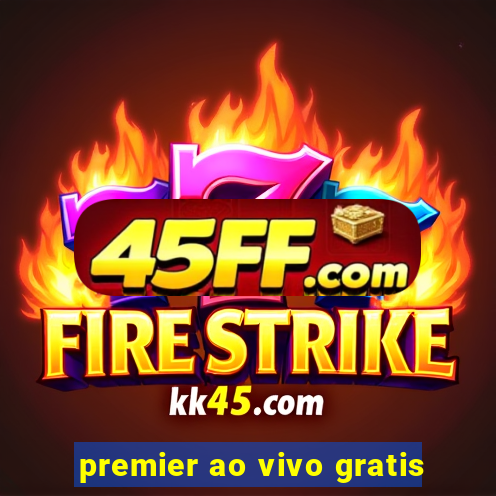 premier ao vivo gratis